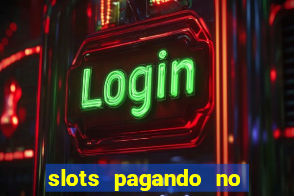 slots pagando no cadastro 2024